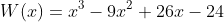 W(x)=x^3-9x^2+26x-24