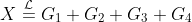 http://latex.codecogs.com/gif.latex?X\overset{\mathcal{L}}{=}G_1+G_2+G_3+G_4