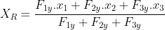 X_{R}=\frac{F_{1y}.x_{1}+F_{2y}.x_{2}+F_{3y}.x_{3}}{F_{1y}+F_{2y}+F_{3y}}