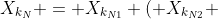X_{k_N} = X_{k_{N1}} ( X_{k_{N2}} ) \ \ where \ N1 \perp N2