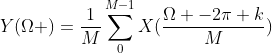 gif.latex?Y(\Omega )=\frac{1}{M}\sum_{0}^{M-1}X(\frac{\Omega -2\pi k}{M})