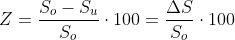 Z = frac{S_o - S_u}{S_o} cdot 100 = frac{Delta S}{S_o} cdot 100