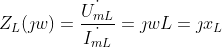 Z_{L}(\jmath w)=\frac{\dot{U_{mL}}}{\dot{I_{mL}}}=\jmath wL=\jmath x_{L}