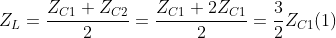 Z_{L}=\frac{Z_{C1}+Z_{C2}}{2}=\frac{Z_{C1}+2Z_{C1}}{2}=\frac{3}{2}Z_{C1}(1)