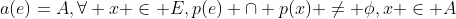 gif.latex?a(e)=A,%5Cforall%20x%20%5Cin%20E,p(e)%20%5Ccap%20p(x)%20%5Cneq%20%5Cphi,x%20%5Cin%20A