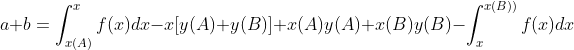 a+b=\int_{x(A)}^{x}f(x)dx-x[y(A)+y(B)]+x(A)y(A)+x(B)y(B)-\int_{x}^{x(B))}f(x)dx