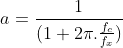 a=\frac{1}{(1+2\pi.\frac{f_{c}}{f_{x}})}