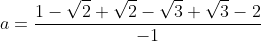 a=\frac{1-\sqrt{2}+\sqrt{2}-\sqrt{3}+\sqrt{3}-2}{-1}