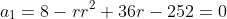 \left\{\begin{matrix} a_{1}=8-r\\r^2+36r-252=0 \end{matrix}\right.