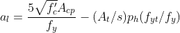 a_l = frac{5sqrt{f'_c}A_{cp}}{f_y}-(A_t/s)p_h(f_{yt}/f_y)