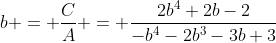 [latex]b = \frac{C}{A} = \frac{2b^4+2b-2}{-b^4-2b^3-3b+3}[/latex]