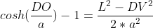 cosh(\frac{DO}{a})-1=\frac{L^{2}-DV^{2}}{2*a^{2}}
