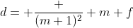 d= \frac {(m+1)^2} m f