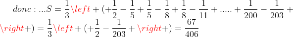 Olympiades de maths 2011 Gif.latex?donc:...S=\frac{1}{3}\left ( \frac{1}{2}-\frac{1}{5}+\frac{1}{5}-\frac{1}{8}+\frac{1}{8}-\frac{1}{11}+....