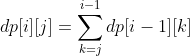 dp[i][j]=\sum_{k=j}^{i-1}dp[i-1][k]

