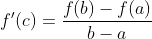 f'(c) = \frac{f(b)-f(a)}{b-a}
