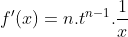 f'(x) = n.t^{n-1}.\frac{1}{x}