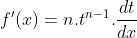 f'(x) = n.t^{n-1}.\frac{dt}{dx}