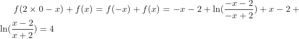 f(2\times0-x)+f(x)=f(-x)+f(x)=-x-2+\ln(\frac{-x-2}{-x+2})+x-2+\ln(\frac
{x-2}{x+2})=4