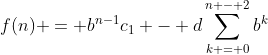 [Image: gif.latex?f(n)%20=%20b%5E%7Bn-1%7Dc_1%20-%20d\...0-%202%7Db%5Ek]