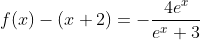 f(x) - (x + 2) = - \frac{4e^x}{e^x + 3}