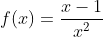 f(x)=\frac{x-1}{x^2}