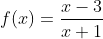 f(x)=\frac{x-3}{x+1}