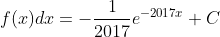 \int f(x)dx=-\frac{1}{2017}e^{-2017x}+C