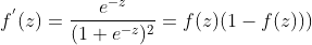 gif.latex?f^{%27}(z)=\frac{e^{-z}}{(1+e^