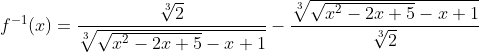 f^{-1}(x) = \frac{\sqrt[3]{2}}{\sqrt[3]{\sqrt{x^{2}-2x+5}-x+1}}-\frac{\sqrt[3]{\sqrt{x^{2}-2x+5}-x+1}}{\sqrt[3]{2}}