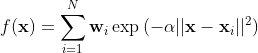 D(\mathbf{o}) = \sum_{i=1}^N \mathbf{w}_i \exp{(-\alpha ||\mathbf{o} - \mathbf{x}_i||^2)}