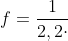f=\frac{1}{2,2\cdot C \cdot R}