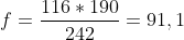 f=\frac{116*190}{242}=91,1