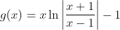 g(x)=x\ln\left\vert \frac{x+1}
{x-1}\right\vert -1