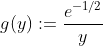 g(y):=\frac{e^{-1/2}}{y}
