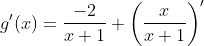 g^{\prime}(x)=\frac{-2}{x+1}+\left(\frac{x}{x+1}\right)^{\prime}