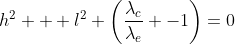 http://latex.codecogs.com/gif.latex?h^2%20+%20l^2%20\left(\frac{\lambda_c}{\lambda_e}%20-1\right)=0