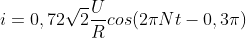 i = 0,72 \sqrt{2} \frac{U}{R}cos(2\pi Nt - 0,3\pi)