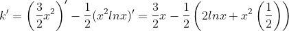 k'=\left(\frac{3}{2}x^{2}\right)^{\prime}-\frac{1}{2}(x^{2}lnx)'=\frac{3}{2}x-\frac{1}{2}\left(2lnx+x^{2}\left(\frac{1}{2}\right)\right)