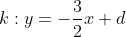 k:y=-\frac{3}{2}x+d