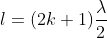 l=(2k+1)\frac{\lambda }{2}