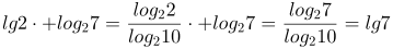 http://latex.codecogs.com/gif.latex?lg2\cdot%20log_{2}7=\frac{log_{2}2}{log_{2}10}\cdot%20log_{2}7=\frac{log_{2}7}{log_{2}10}=lg7