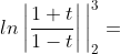 ln\left | \frac{1+t}{1-t} \right | \bigg|^3_2=