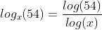 http://latex.codecogs.com/gif.latex?log_x(54)=\frac{log(54)}{log(x)}