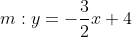 m:y=-\frac{3}{2}x+4