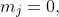 \dpi{120} \fn_phv \large \Delta m_{j}=0, \pm 1; m_{j}=0 \Rightarrow m_{j}=0 \mathit{not}\mathit{allowed}