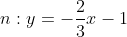 n:y=-\frac{2}{3}x-1