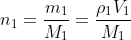 n_{1}=\frac{m_{1}}{M_{1}}=\frac{\rho _{1}V_{1}}{M_{1}}