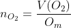 n_{O_{2}} = \frac{V(O_{2})}{O_{m}}