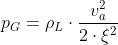 p_G = ho_L cdot frac{v_a^2}{2 cdot xi^2}